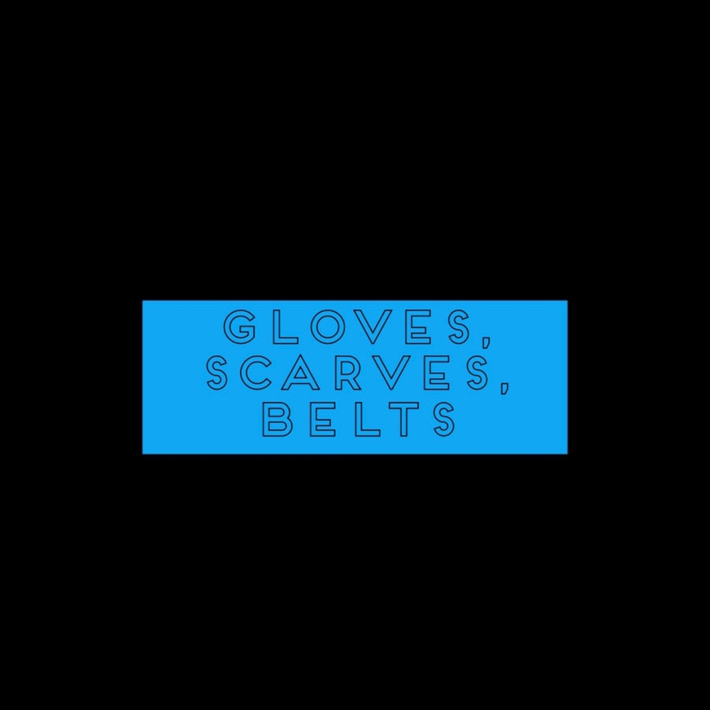 Gloves, Scarves, Belts